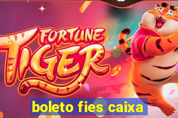 boleto fies caixa